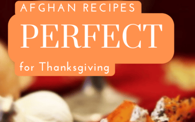 Thanksgiving Recipes: 5 Perfect Afghan Dishes